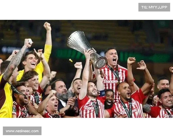 奥林匹亚科斯如何通过战略调整与球员培养稳固希腊联赛霸主地位